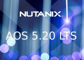 Nutanix AOS/AHV 5.20 LTS is now GA